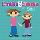 Image for Emilia &amp; Emma Say Sorry