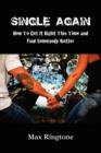 Image for Single Again : How To Get It Right This Time and Find Somebody Better