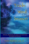 Image for Trade Wind Season: Intrigue, Adventure &amp; A Search for Hidden Gold That Spans the Centuries.