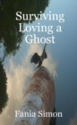 Image for Surviving Loving a Ghost