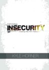 Image for Exposing Insecurity: Breaking Free From Insecurity