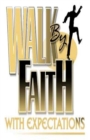 Image for Walk by Faith with Expectations