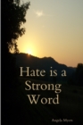 Image for Hate is a Strong Word