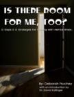 Image for Is There Room for Me, Too? - 12 Steps &amp; 12 Strategies for Coping with Mental Illness