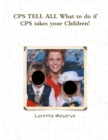 Image for CPS TELL ALL What to do if CPS takes your Children!