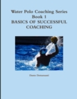 Image for Water Polo Coaching Series- Book 1 Basics of Successful Coaching