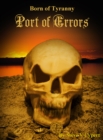 Image for Born of Tyranny: Port of Errors