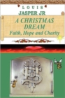 Image for A Christmas Dream Faith, Hope and Charity