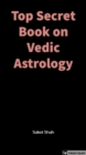 Image for Top Secret Book on Vedic Astrology