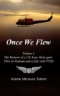 Image for Once We Flew : Volume I: The Memoir of a US Army Helicopter Pilot in Vietnam and a Life with PTSD