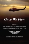Image for Once We Flew: Volume I: The Memoir of a US Army Helicopter Pilot in Vietnam and a Life With PTSD