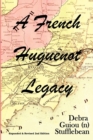 Image for A French Huguenot Legacy