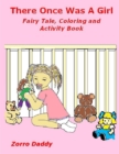 Image for There Once Was A Girl: Fairy Tale, Coloring and Activity Book