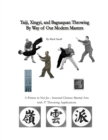 Image for Taiji, Xingyi, Baguaquan Throwing By Way of Our Modern Masters