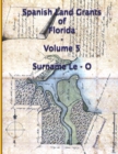 Image for Spanish Land Grants of Florida - Volume 5 (Surname Le-O)