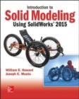 Image for Introduction to solid modeling using SolidWorks 2015