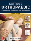 Image for Dutton&#39;s Orthopaedic examination, evaluation, and intervention