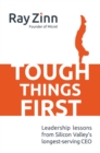 Image for Tough things first: leadership lessons from Silicon Valley&#39;s longest serving CEO