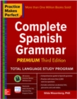 Image for Practice Makes Perfect: Complete Spanish Grammar, Premium Third Edition