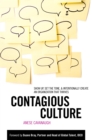 Image for Contagious Culture: Show Up, Set the Tone, and Intentionally Create an Organization that Thrives: Show Up, Set the Tone, and Intentionally Create an Organization that Thrives