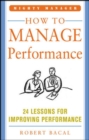 Image for How to Manage Performance: 24 Lessons for Improving Performance (Mighty Manager Series)