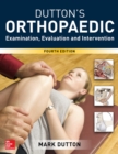 Image for Dutton&#39;s Orthopaedic Examination Evaluation and Intervention 4/E