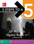 Image for 5 Steps to a 5: AP Physics 2: Algebra-Based 2017