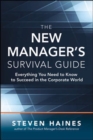 Image for The new manager&#39;s survival guide  : everything you need to know to succeed in the corporate world