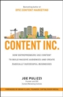 Image for Content Inc  : how entrepreneurs use content to build massive audiences and create radically successful businesses