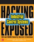Image for Hacking Exposed Industrial Control Systems: ICS and SCADA Security Secrets &amp; Solutions