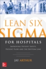 Image for Lean Six Sigma for hospitals: improving patient safety, patient flow and the bottom line