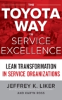 Image for The Toyota Way to Service Excellence: Lean Transformation in Service Organizations