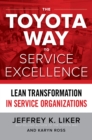 Image for Toyota Way to Service Excellence: Lean Transformation in Service Organizations