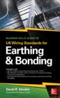 Image for McGraw-Hill&#39;s Guide to UK Wiring Standards for Earthing &amp; Bonding