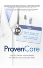 Image for ProvenCare: How to Deliver Value-Based Healthcare the Geisinger Way