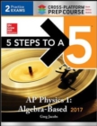 Image for 5 Steps to a 5 AP Physics 1:Algebra-Based 2017