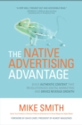 Image for The native advertising advantage: build authentic content that revolutionizes digital marketing and drives revenue growth