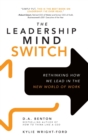 Image for The Leadership Mind Switch: Rethinking How We Lead in the New World of Work