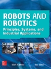 Image for Robots and robotics  : principles, systems, and industrial applications