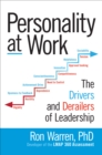 Image for Personality at work: the drivers and derailers of leadership