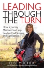 Image for Leading through the turn: how a journey mindset can help leaders find success and significance