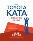 Image for The Toyota kata practice guide: practicing scientific thinking skills for superior results in 20 minutes a day