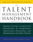 Image for Talent Management Handbook, Third Edition: Making Culture a Competitive Advantage by Acquiring, Identifying, Developing, and Promoting the Best People
