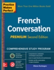 Image for Practice Makes Perfect: French Conversation, Premium Second Edition