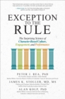 Image for Exception to the Rule: The Surprising Science of Character-Based Culture, Engagement, and Performance