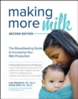 Image for Making More Milk: The Breastfeeding Guide to Increasing Your Milk Production, Second Edition