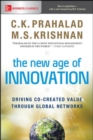 Image for The New Age of Innovation: Driving Co-created Value Through Global Networks