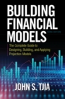 Image for Building financial models  : the complete guide to designing, building, and applying projection models
