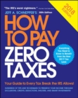 Image for How to Pay Zero Taxes, 2018: Your Guide to Every Tax Break the IRS Allows