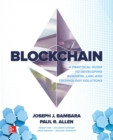 Image for Blockchain  : a practical guide to developing business, law, and technology solutions